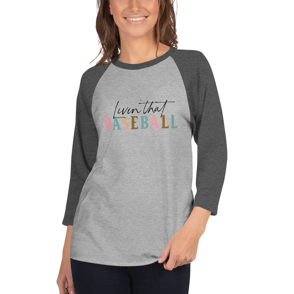 3/4 sleeve Livin That Baseball raglan shirt