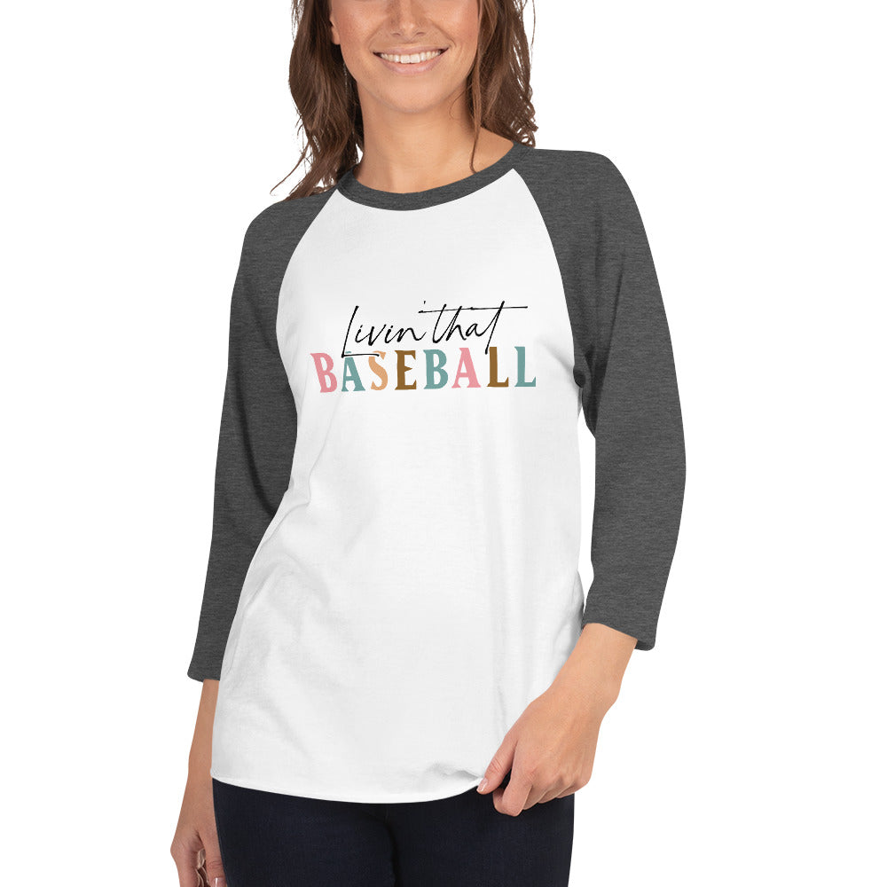 3/4 sleeve Livin That Baseball raglan shirt