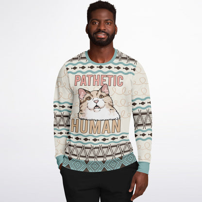 Pathetic Human - Sassy Cat Sweatshirt