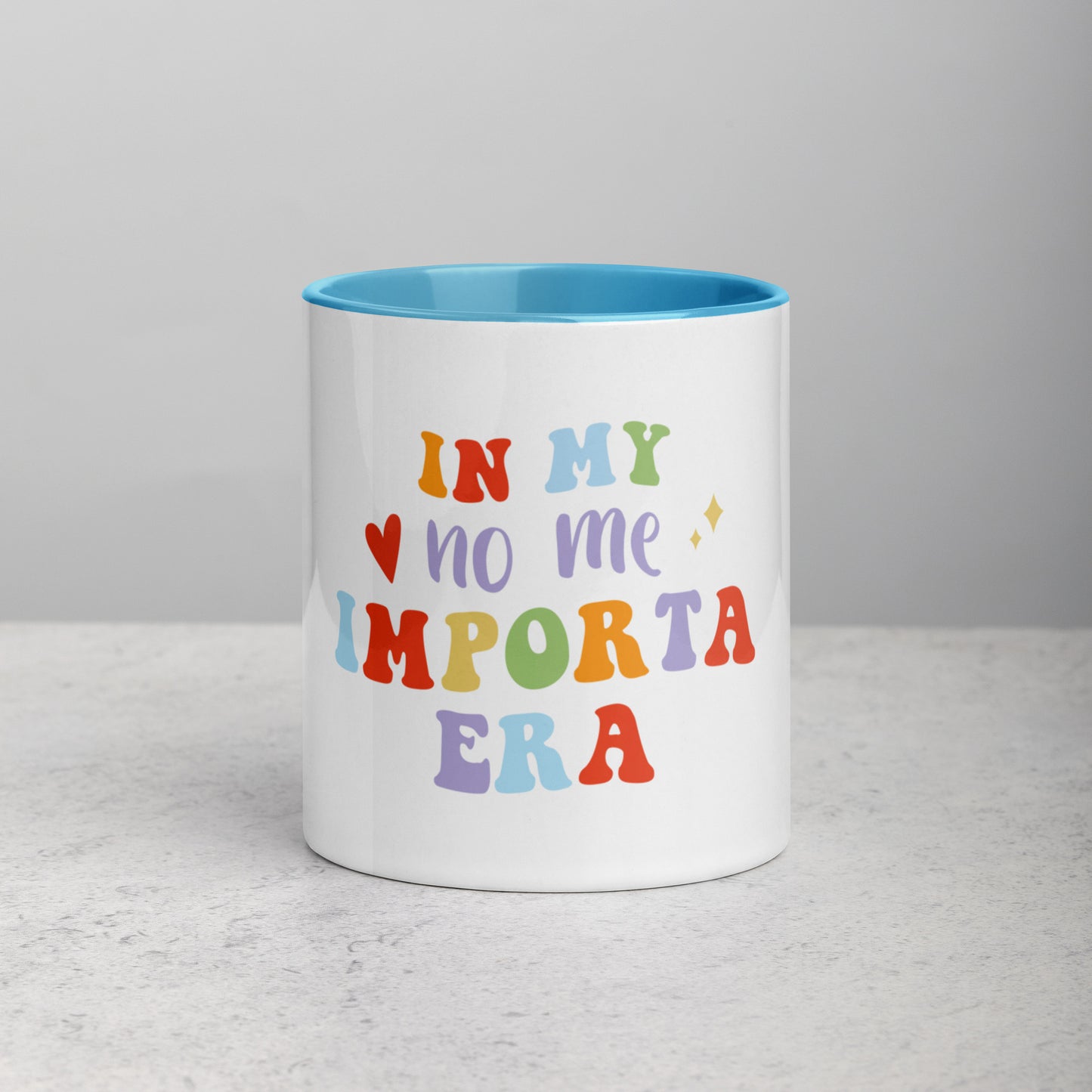 Mug In My No Me Importa Era with Color Inside