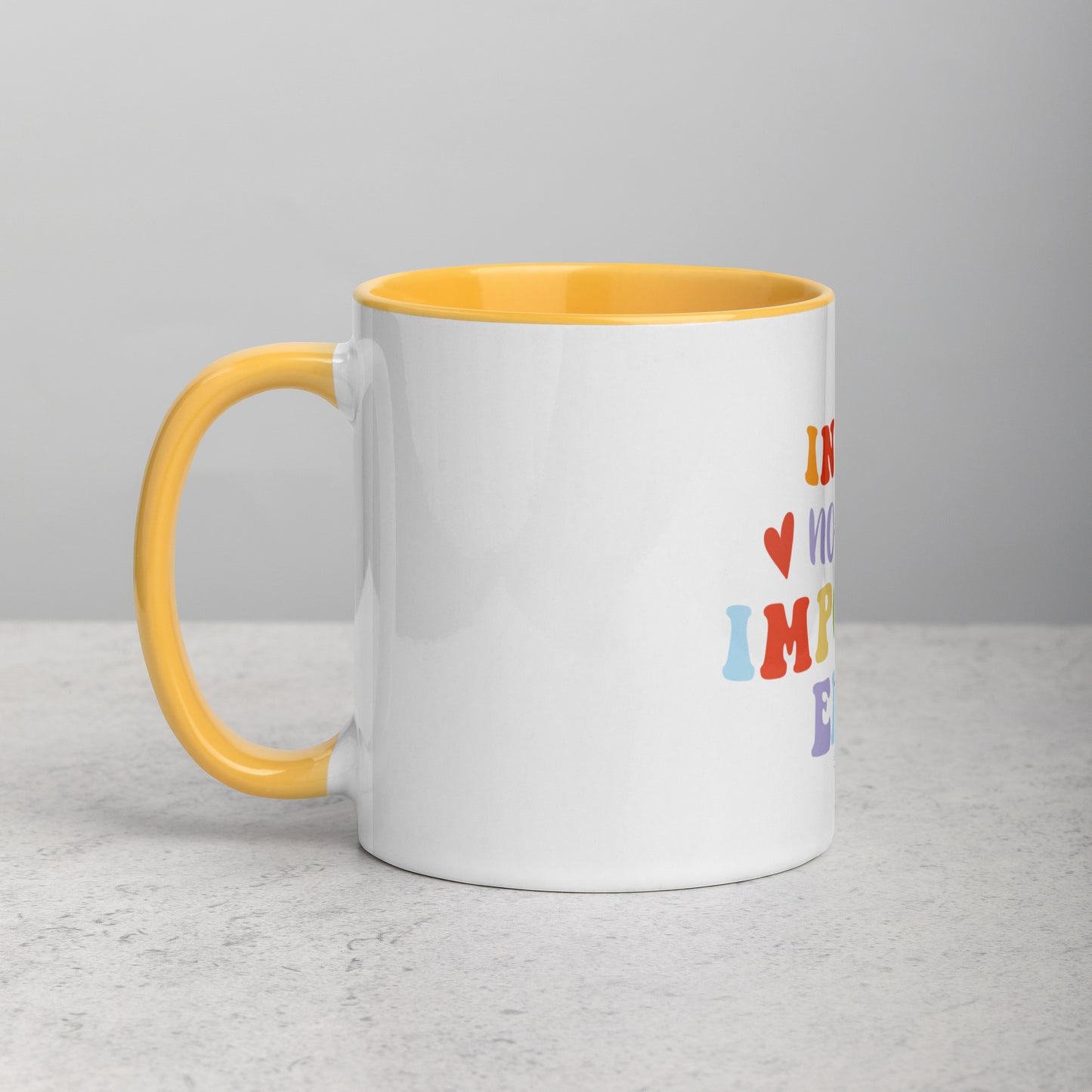 Mug In My No Me Importa Era with Color Inside