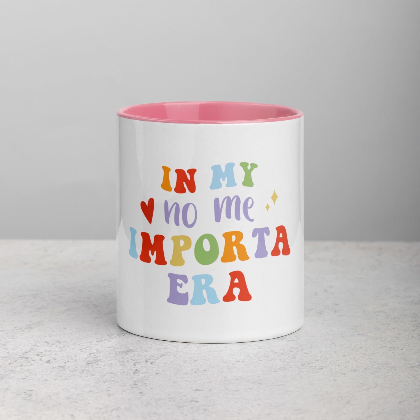 Mug In My No Me Importa Era with Color Inside