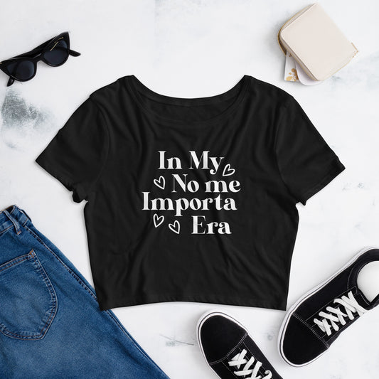 Women’s  In my No Me Importa Era (white letter) Crop Tee