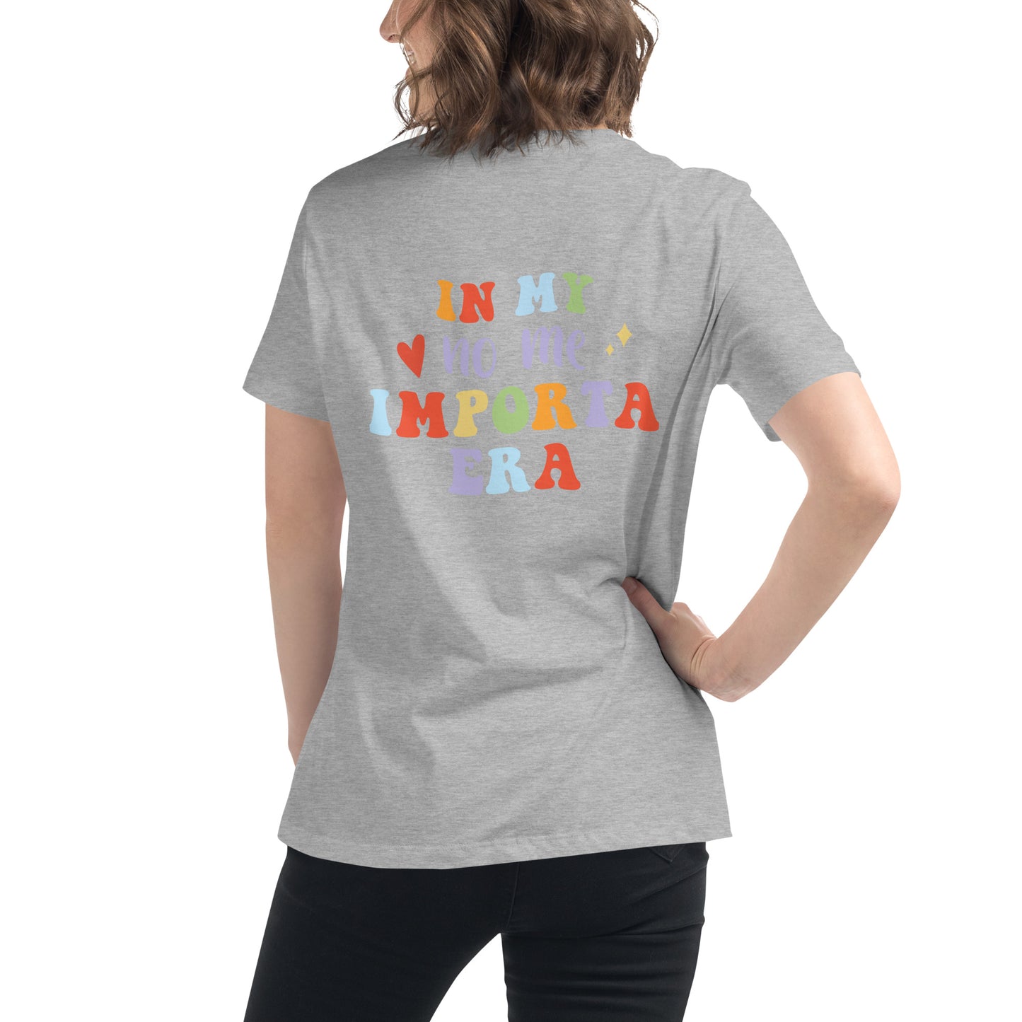 Women's Relaxed In My No Me Importa Era (back) T-Shirt