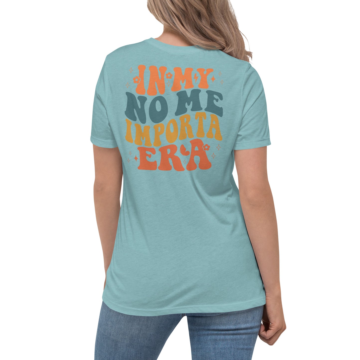 Women's Relaxed In My No Me Importa Era (back green) T-Shirt