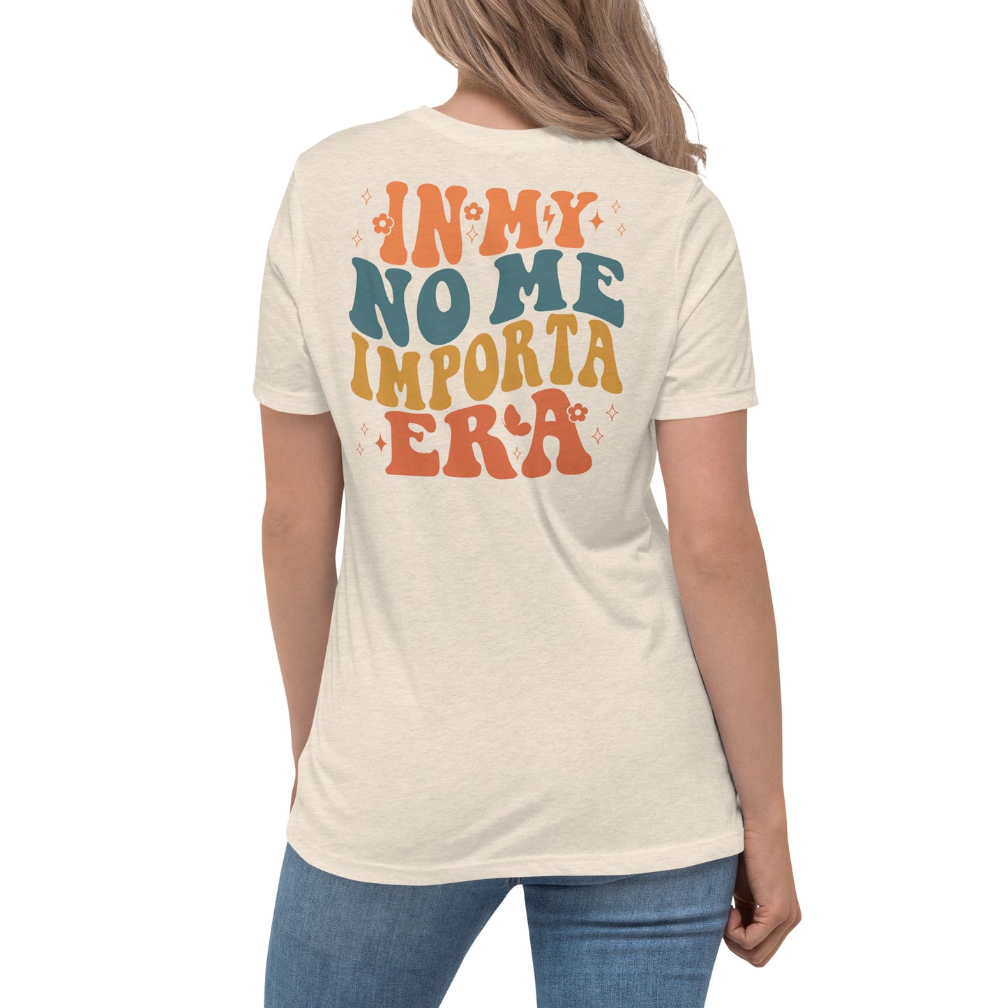 Women's Relaxed In My No Me Importa Era (back green) T-Shirt