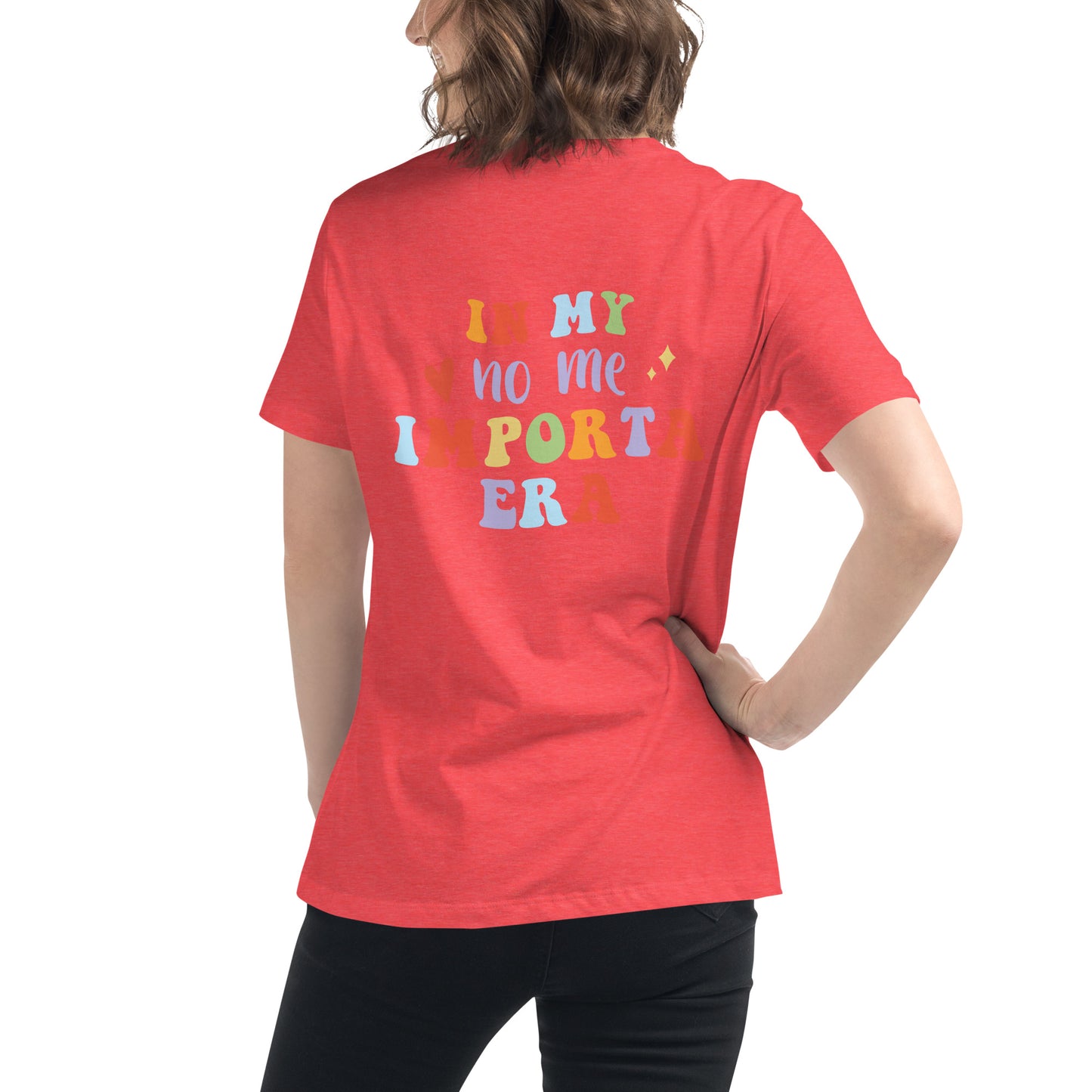 Women's Relaxed In My No Me Importa Era (back) T-Shirt